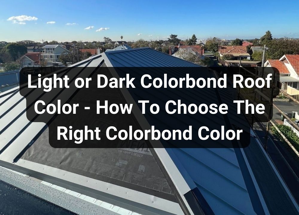 how to choose Colorbond roof colors